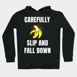 Carefully Slip And Fall Down Hoodie